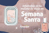 Infaltable en tu maleta de viaje en semana santa
